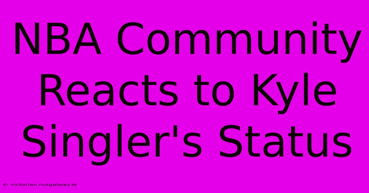 NBA Community Reacts To Kyle Singler's Status 