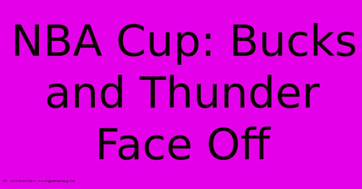 NBA Cup: Bucks And Thunder Face Off