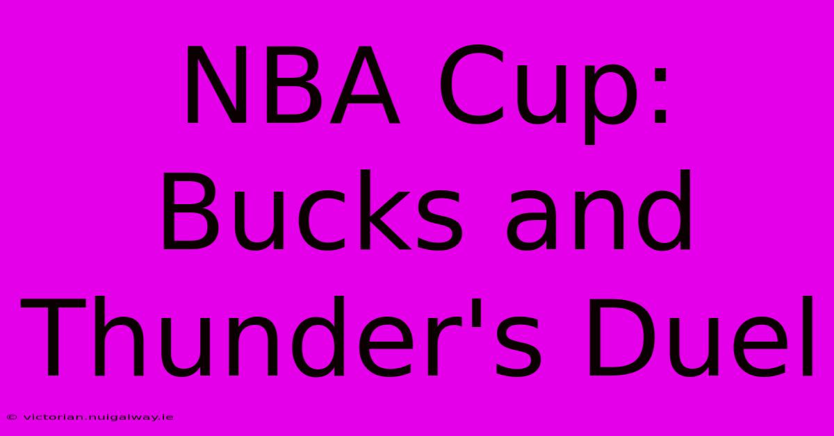 NBA Cup: Bucks And Thunder's Duel