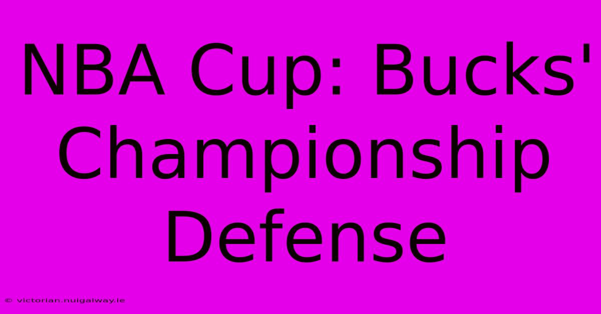 NBA Cup: Bucks' Championship Defense