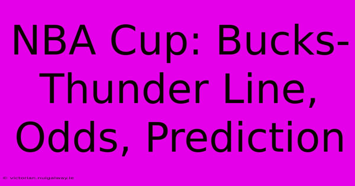 NBA Cup: Bucks-Thunder Line, Odds, Prediction