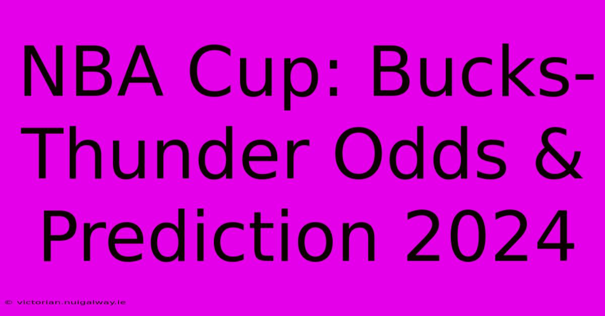 NBA Cup: Bucks-Thunder Odds & Prediction 2024