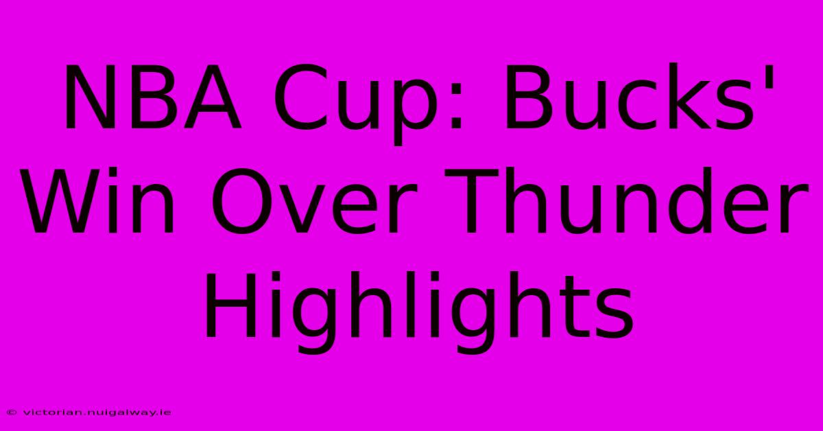 NBA Cup: Bucks' Win Over Thunder Highlights