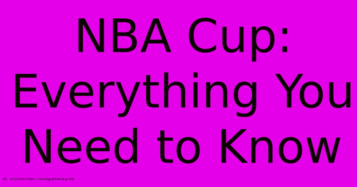 NBA Cup: Everything You Need To Know