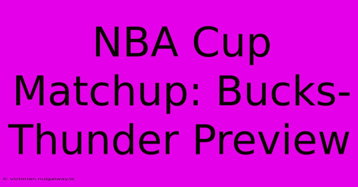 NBA Cup Matchup: Bucks-Thunder Preview