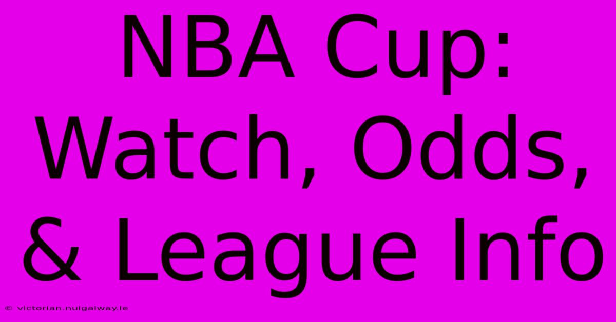 NBA Cup: Watch, Odds, & League Info