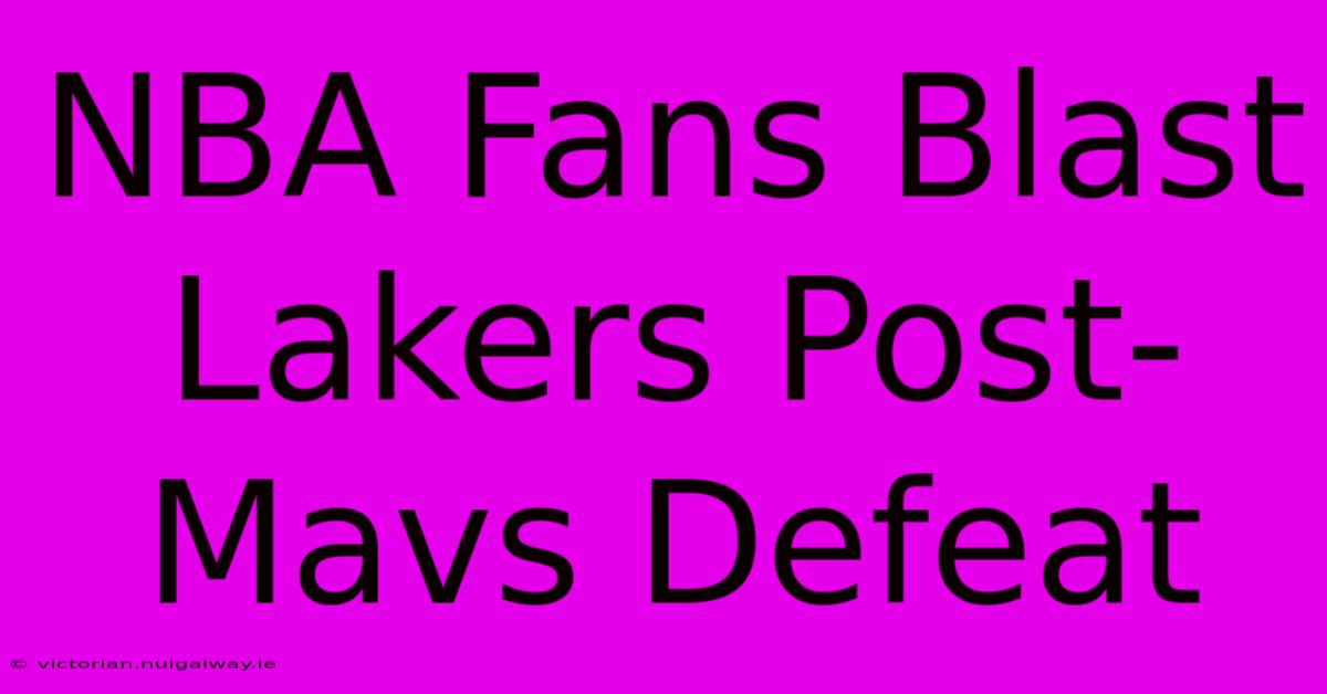 NBA Fans Blast Lakers Post-Mavs Defeat