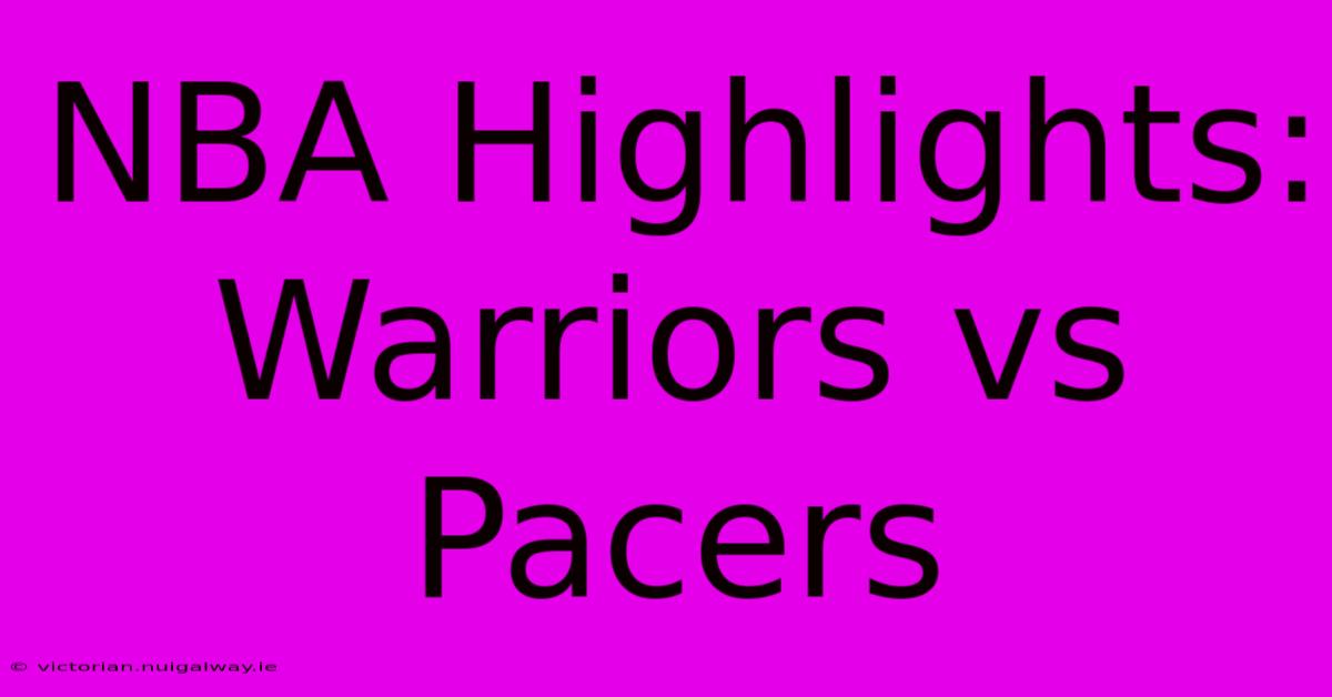 NBA Highlights: Warriors Vs Pacers