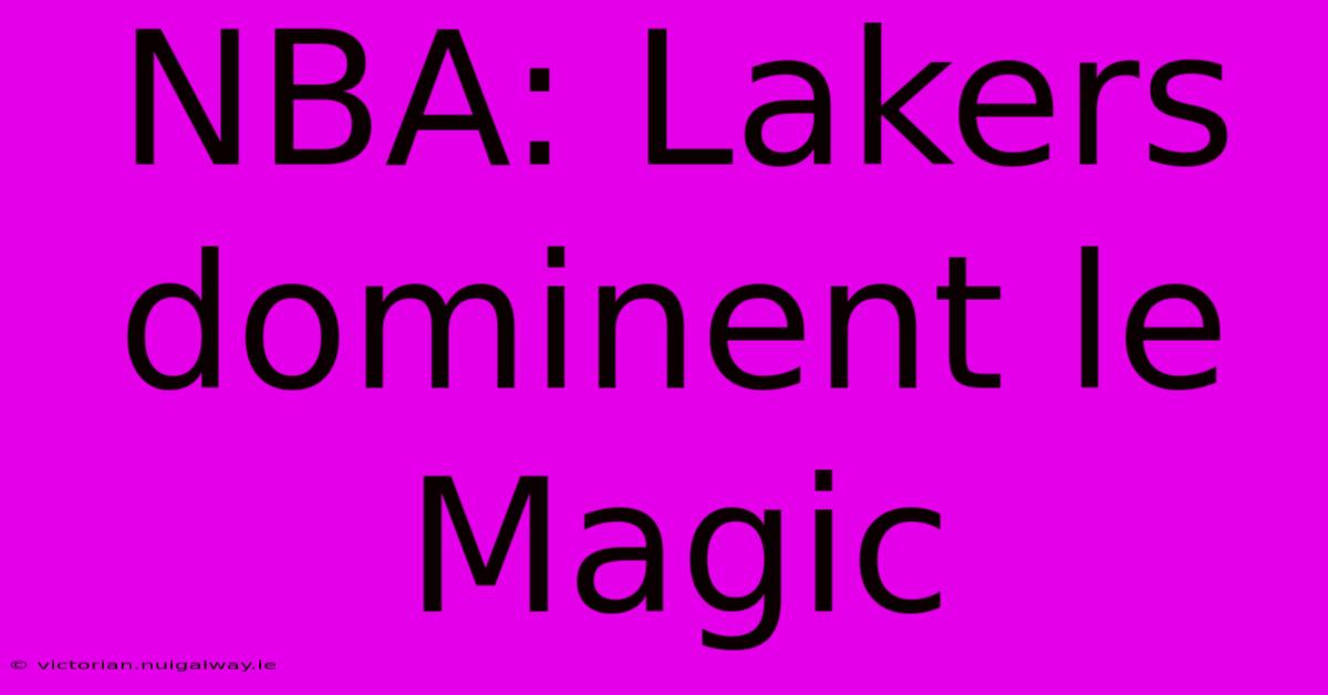 NBA: Lakers Dominent Le Magic