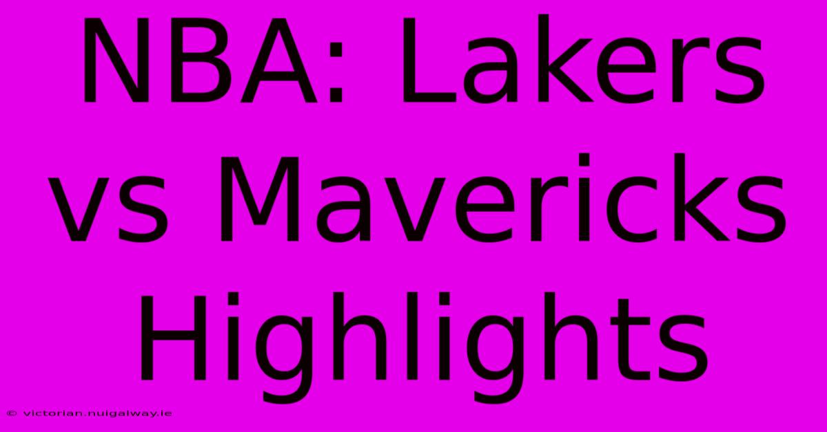 NBA: Lakers Vs Mavericks Highlights