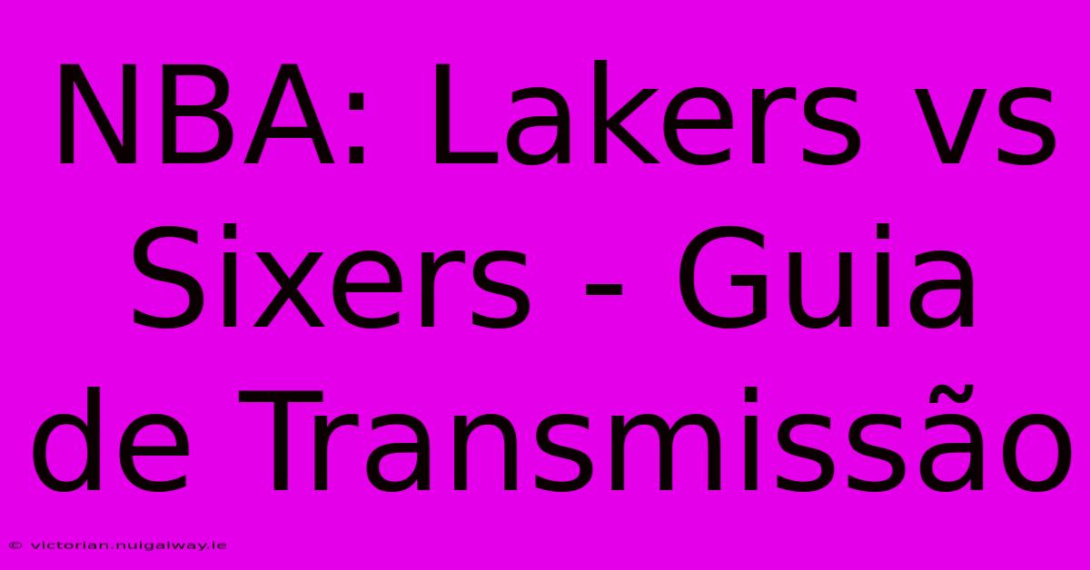 NBA: Lakers Vs Sixers - Guia De Transmissão 