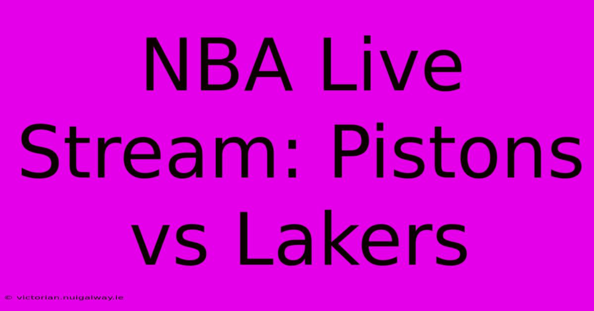 NBA Live Stream: Pistons Vs Lakers