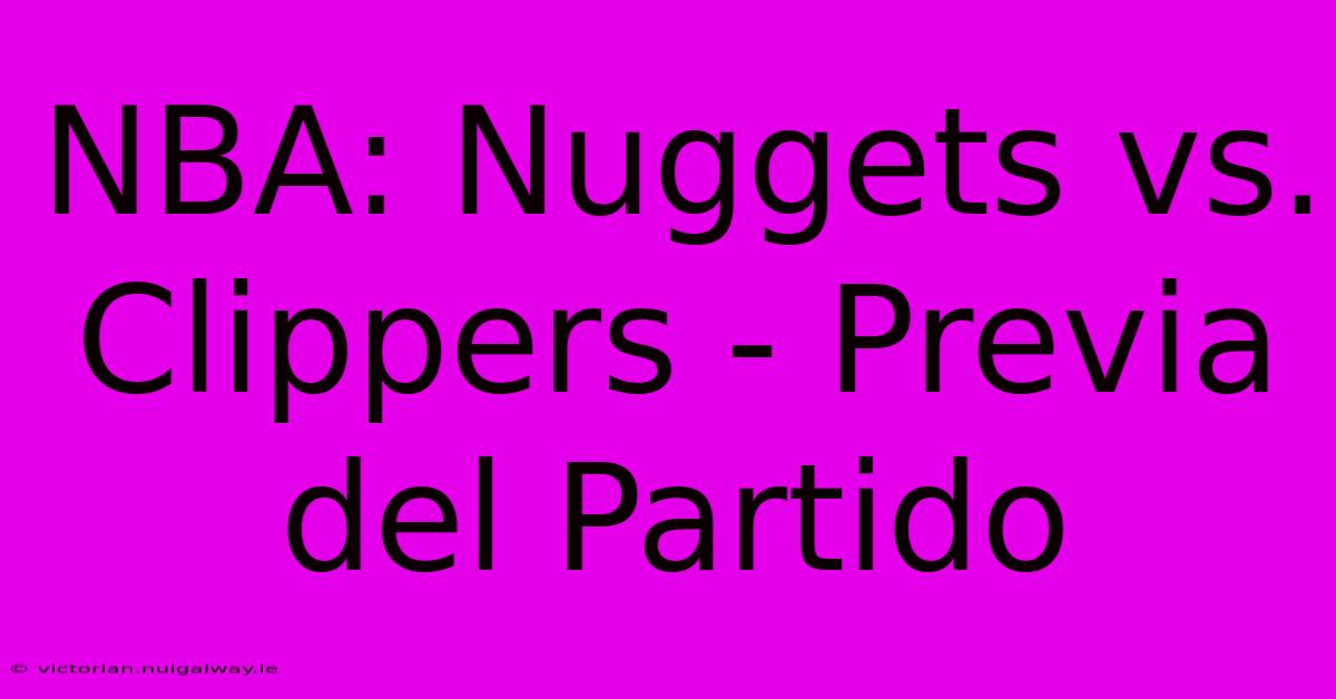 NBA: Nuggets Vs. Clippers - Previa Del Partido