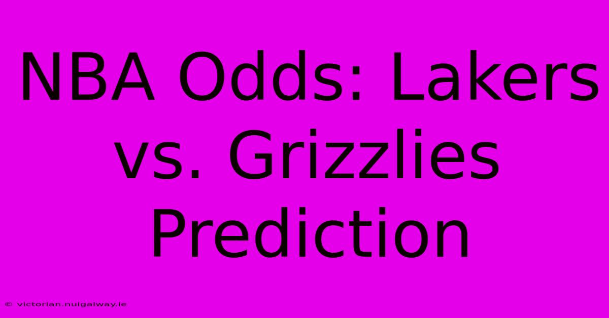 NBA Odds: Lakers Vs. Grizzlies Prediction