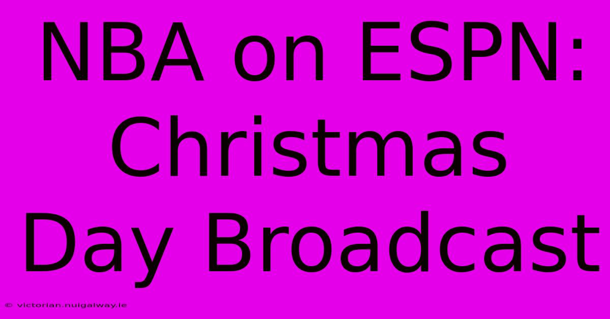 NBA On ESPN: Christmas Day Broadcast