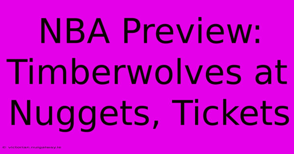 NBA Preview: Timberwolves At Nuggets, Tickets