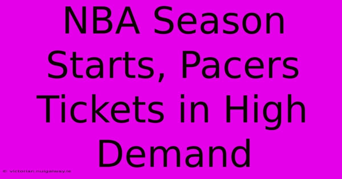 NBA Season Starts, Pacers Tickets In High Demand