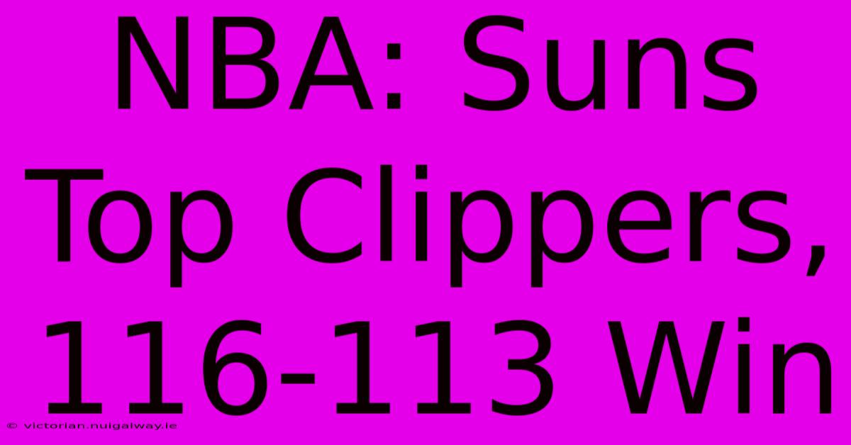 NBA: Suns Top Clippers, 116-113 Win