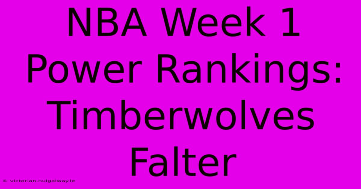 NBA Week 1 Power Rankings: Timberwolves Falter