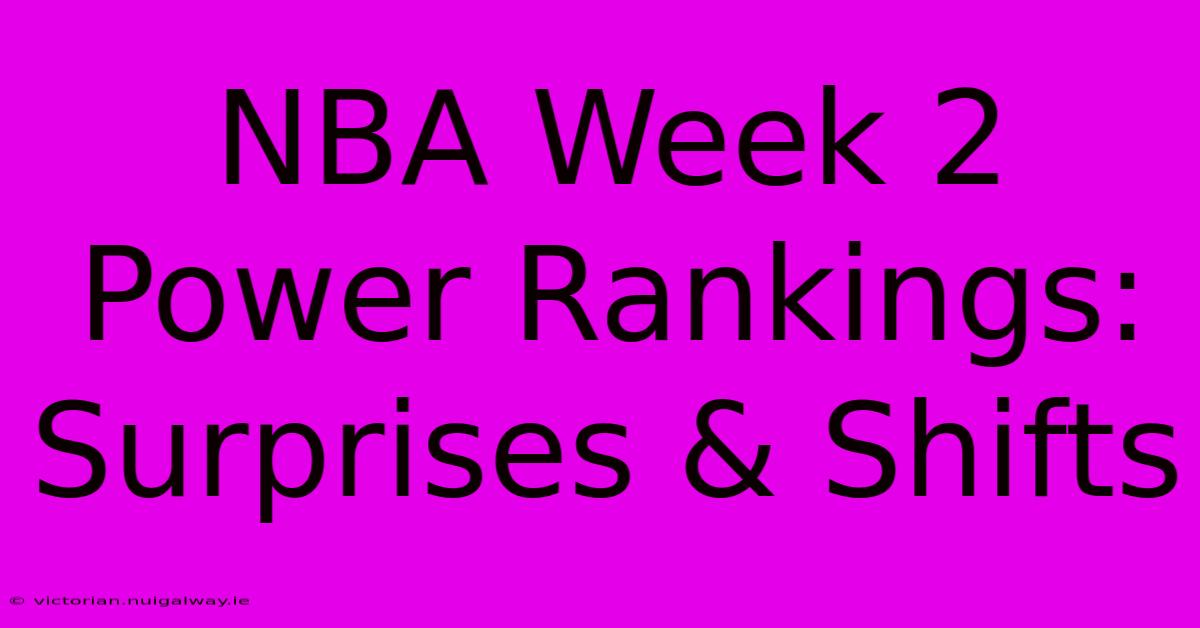 NBA Week 2 Power Rankings: Surprises & Shifts 