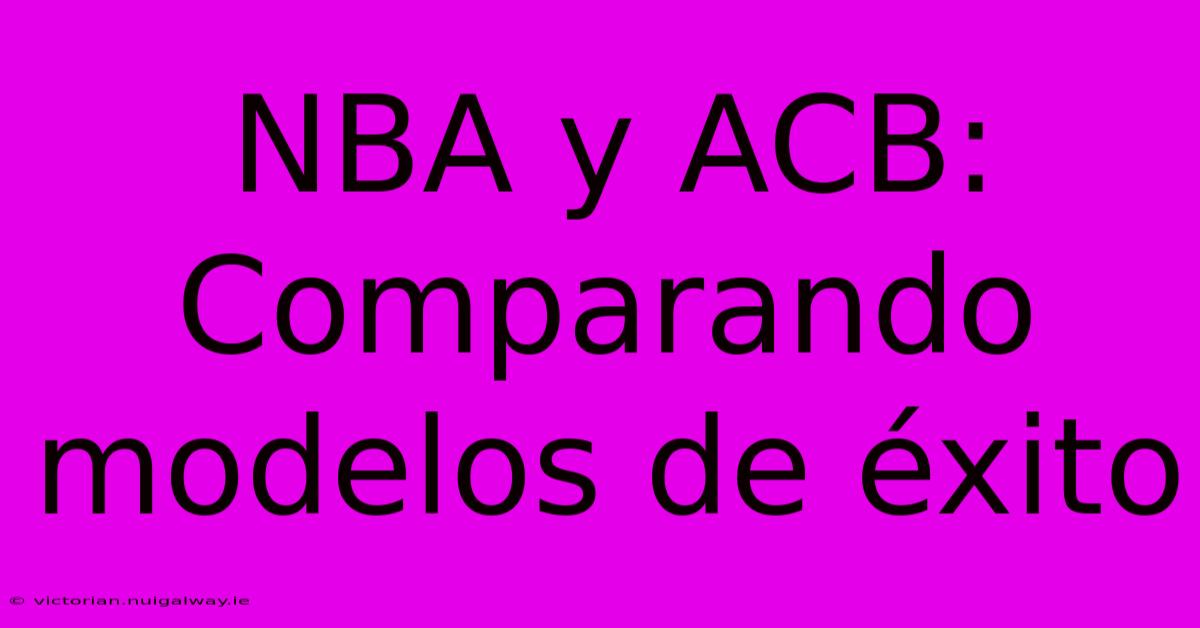 NBA Y ACB: Comparando Modelos De Éxito 