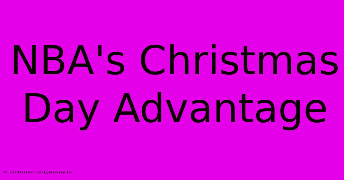 NBA's Christmas Day Advantage