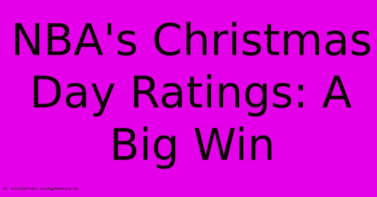 NBA's Christmas Day Ratings: A Big Win