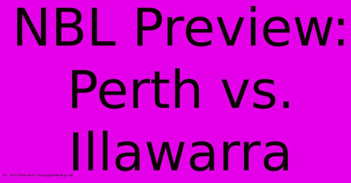 NBL Preview: Perth Vs. Illawarra