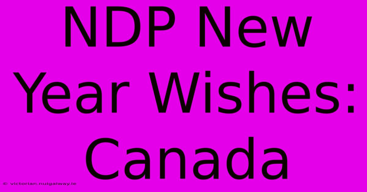 NDP New Year Wishes: Canada