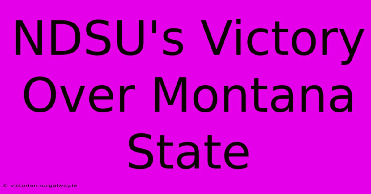 NDSU's Victory Over Montana State