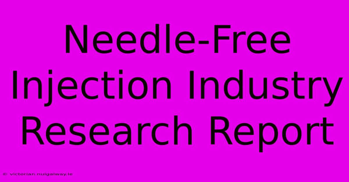 Needle-Free Injection Industry Research Report