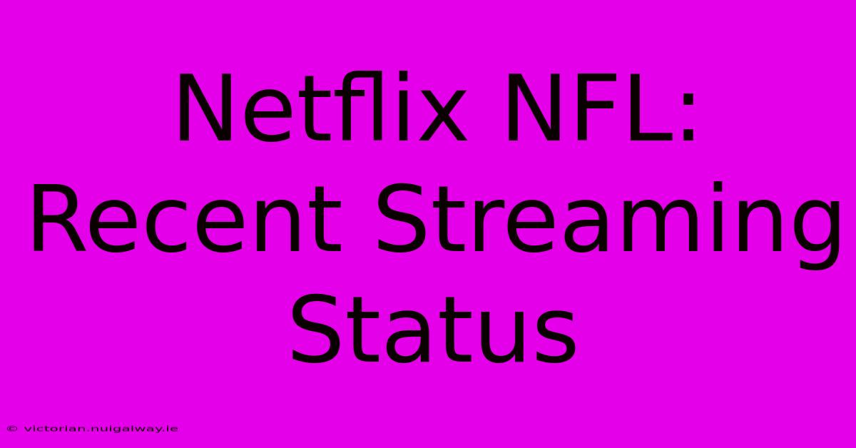 Netflix NFL: Recent Streaming Status