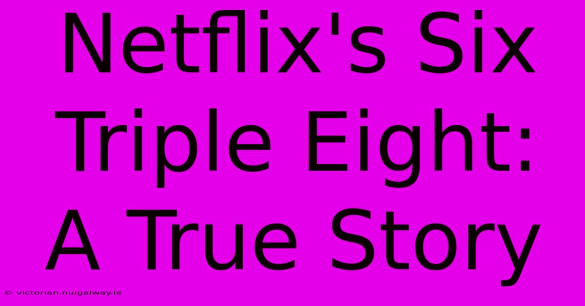 Netflix's Six Triple Eight: A True Story