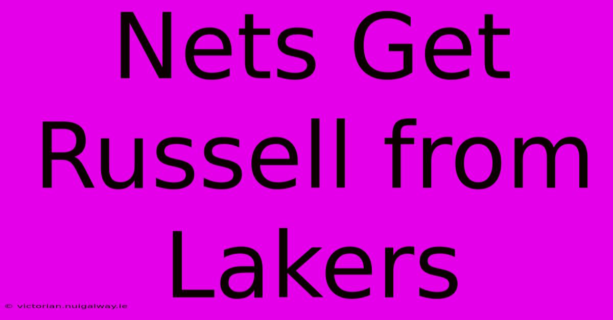 Nets Get Russell From Lakers