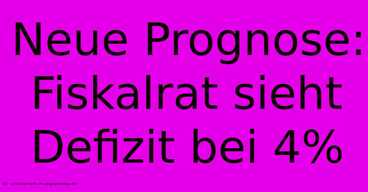 Neue Prognose: Fiskalrat Sieht Defizit Bei 4%