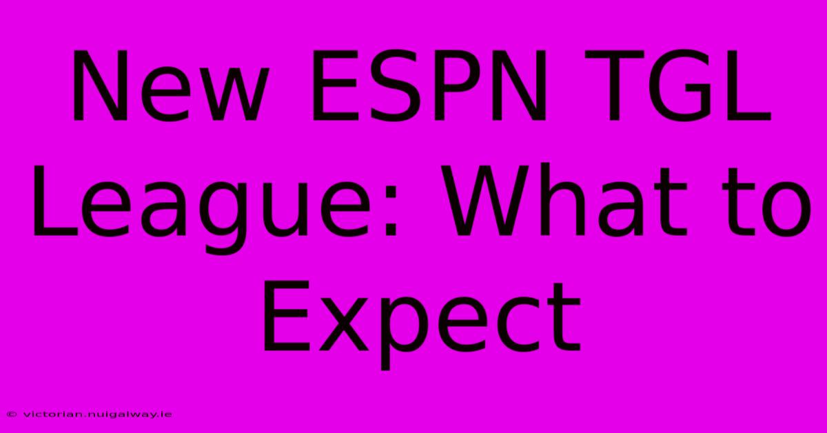 New ESPN TGL League: What To Expect