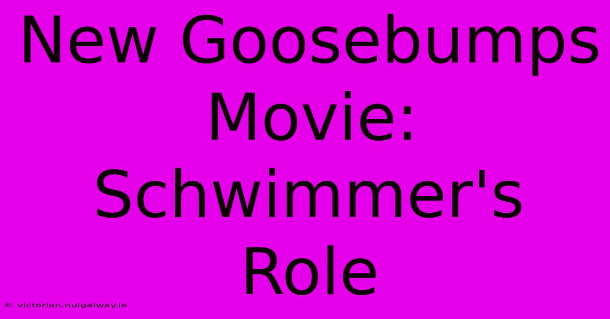 New Goosebumps Movie: Schwimmer's Role