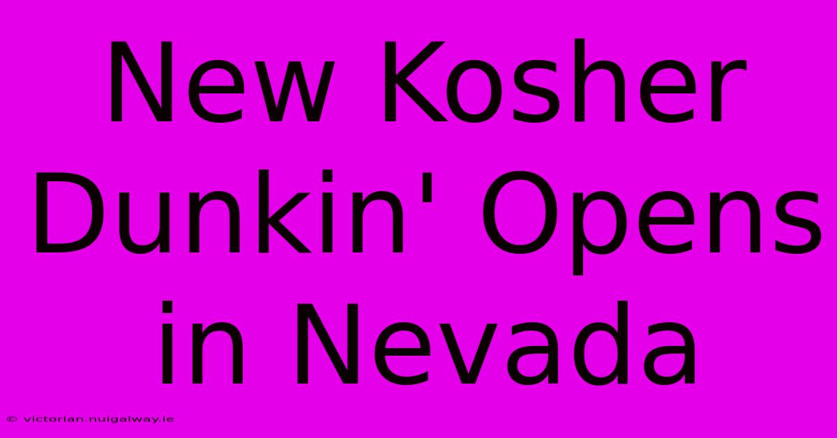 New Kosher Dunkin' Opens In Nevada