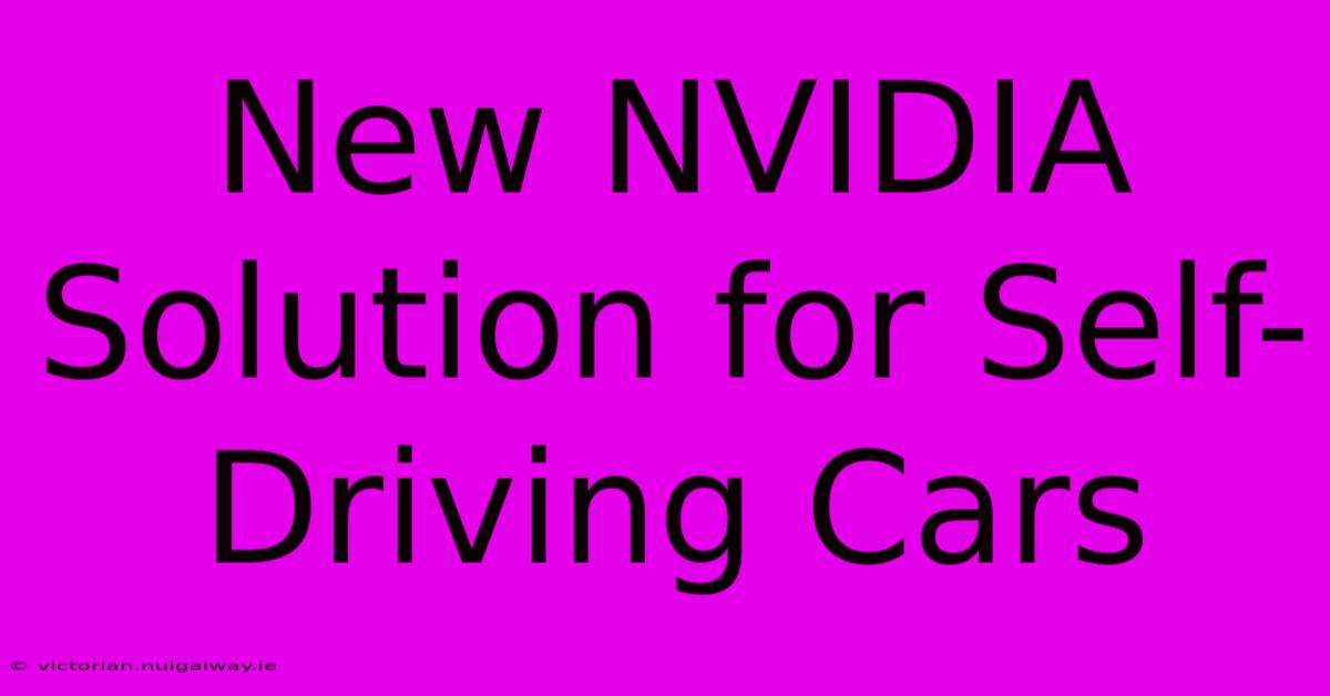 New NVIDIA Solution For Self-Driving Cars