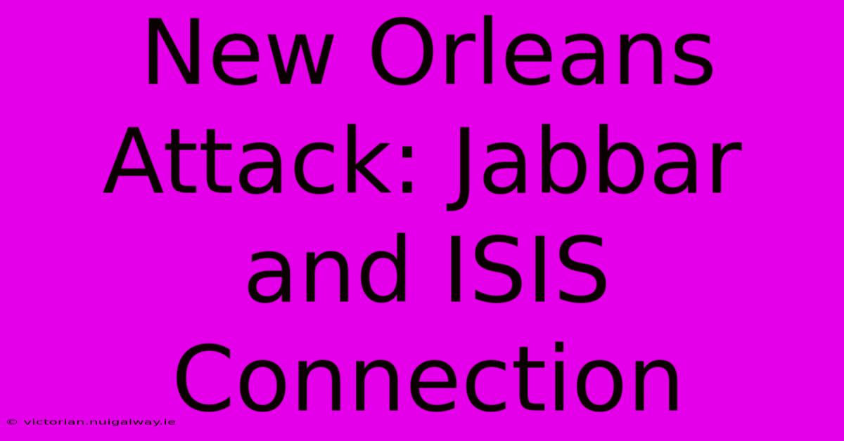 New Orleans Attack: Jabbar And ISIS Connection