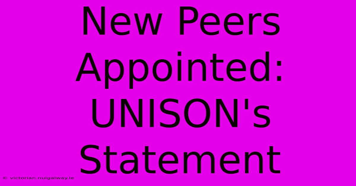 New Peers Appointed: UNISON's Statement