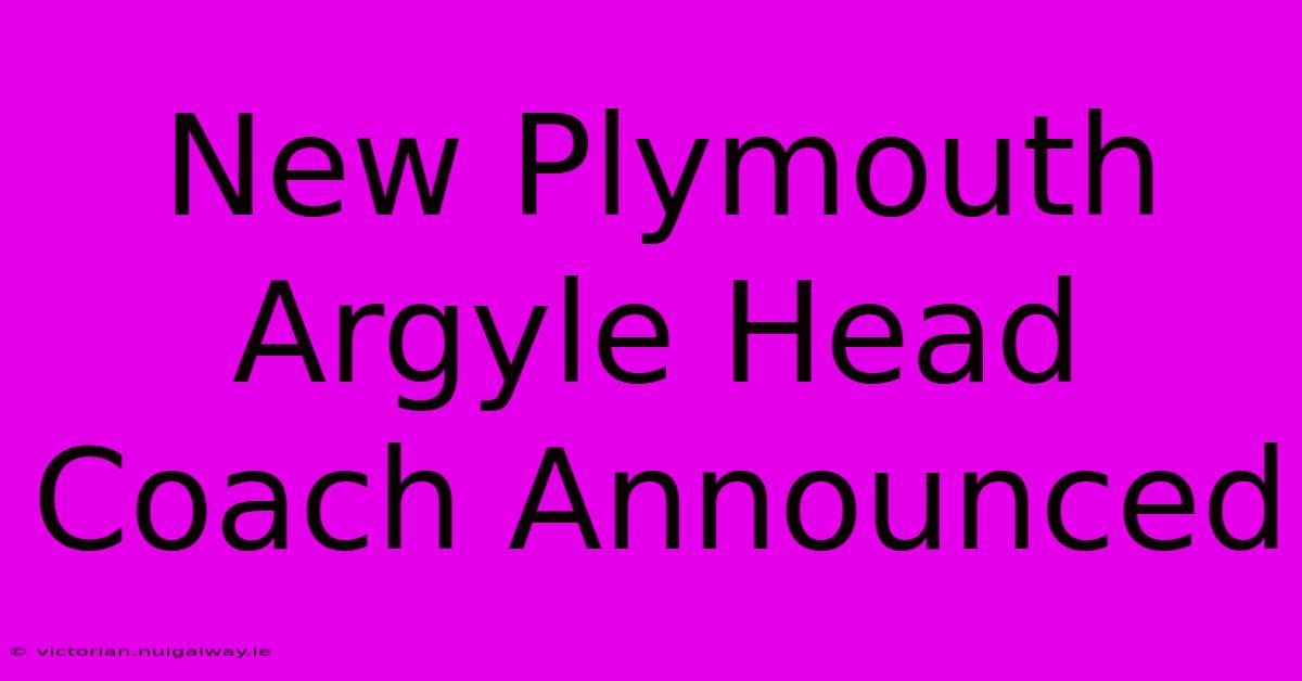 New Plymouth Argyle Head Coach Announced