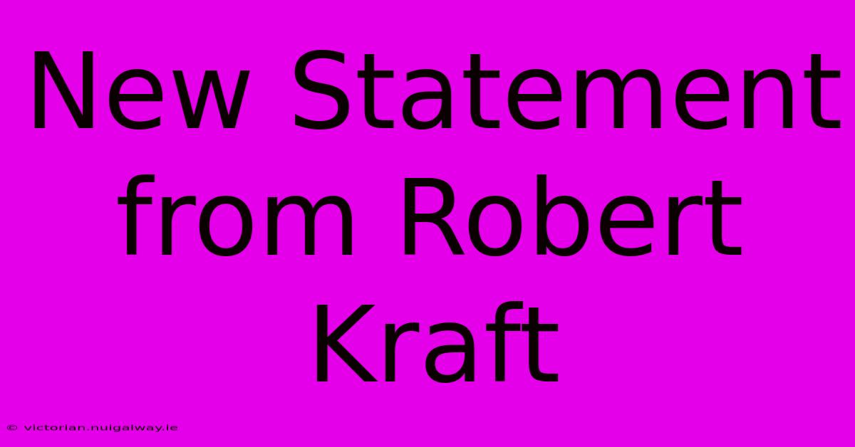 New Statement From Robert Kraft