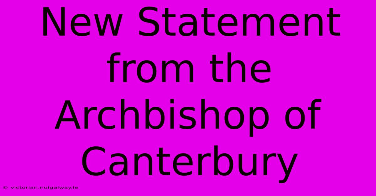 New Statement From The Archbishop Of Canterbury