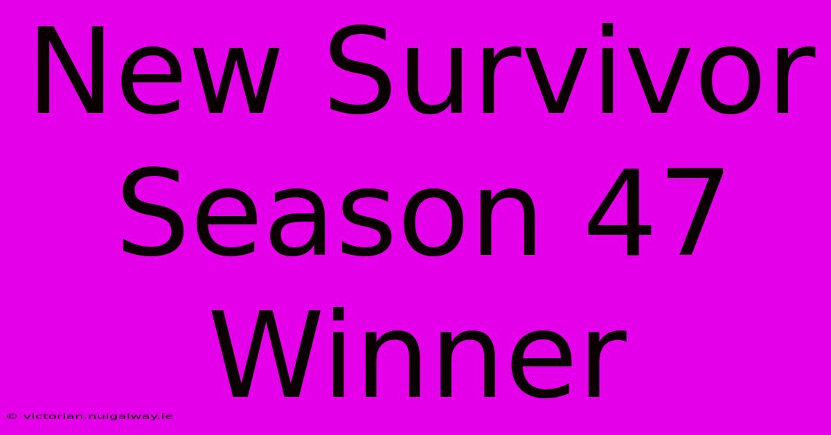 New Survivor Season 47 Winner