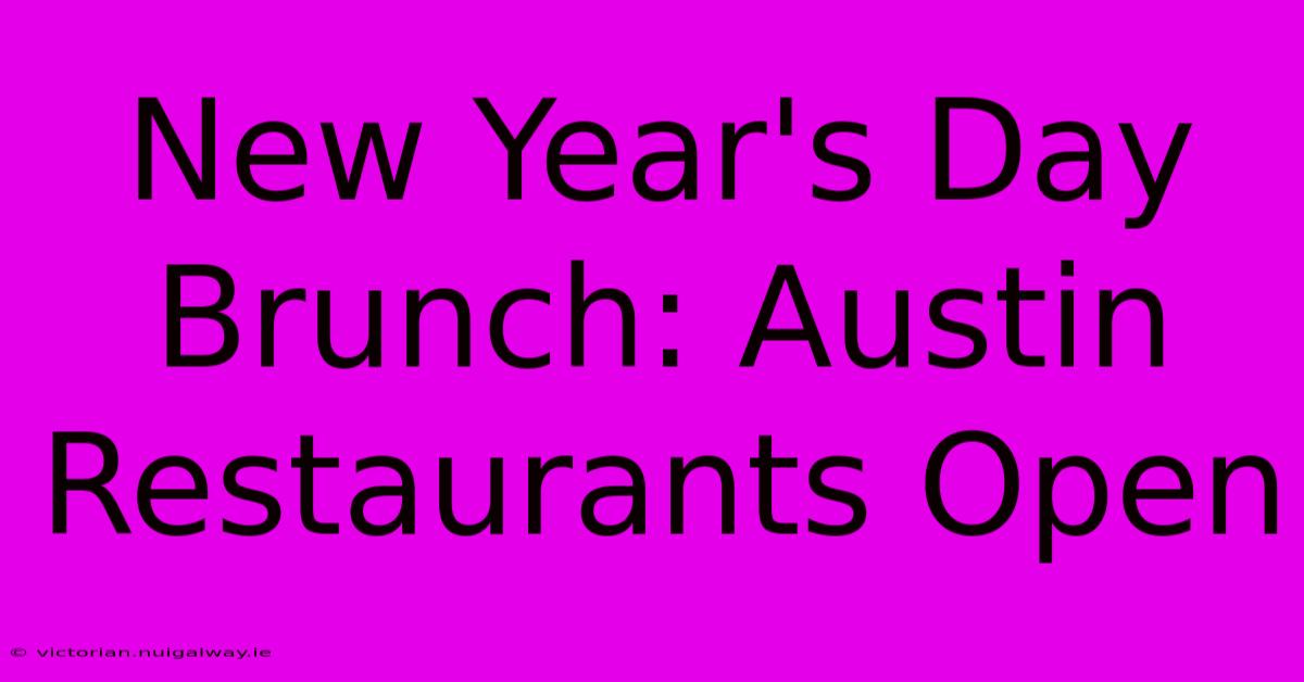 New Year's Day Brunch: Austin Restaurants Open