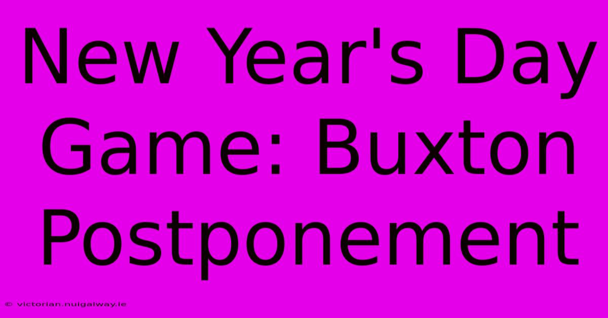 New Year's Day Game: Buxton Postponement