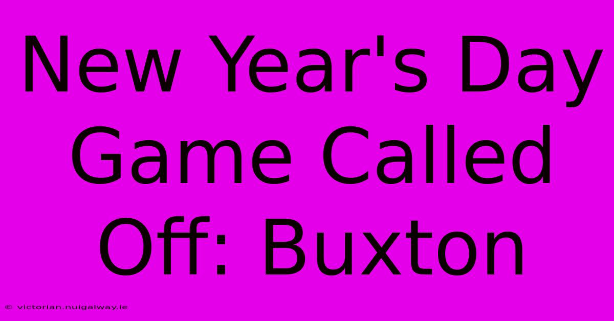 New Year's Day Game Called Off: Buxton