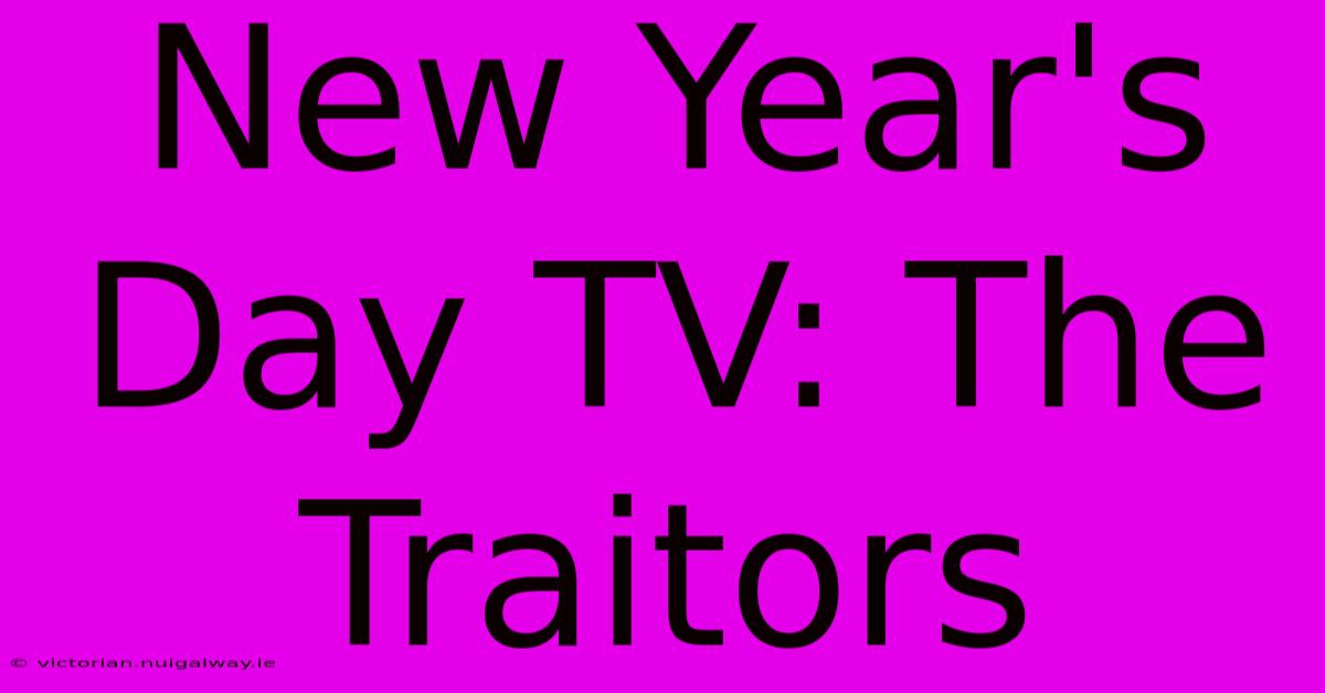 New Year's Day TV: The Traitors