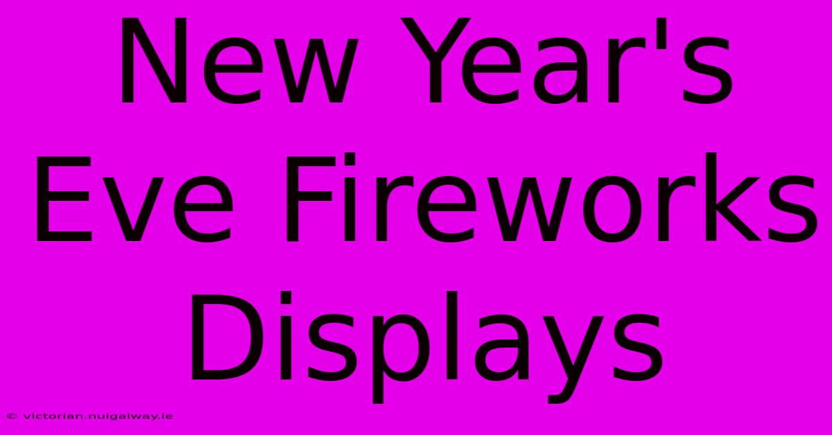 New Year's Eve Fireworks Displays